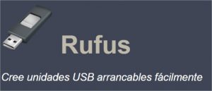 Cómo hacer un USB booteable con Rufus
